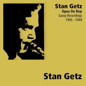 Stan Getz - Opus De Bop - Stan Getz Quintet