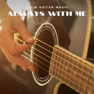 Always With-Me: Guitar Background Music - Calm Guitar Music