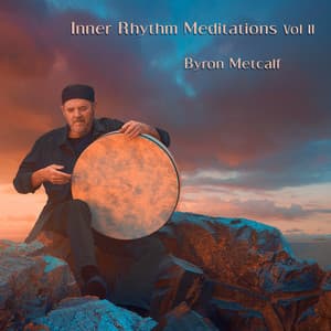 Inner Rhythm Meditations, Vol. II - Byron Metcalf