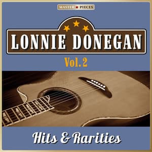 Masterpieces Presents Lonnie Donegan: Hits & Rarities, Vol. 2 - Lonnie Donegan