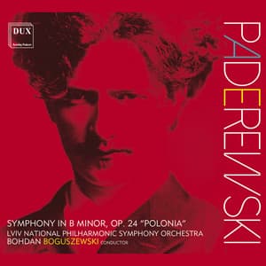 Paderewski: Symphony in B Minor, Op. 24 "Polonia" - Ignacy Jan Paderewski