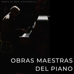 Obras Maestras Del Piano: Obras De Arte Atemporales - Spa de música de piano
