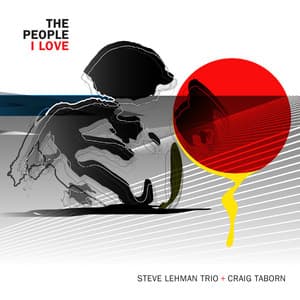 The People I Love - Steve Lehman Trio