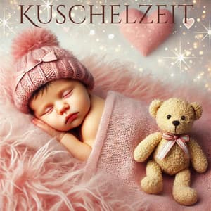 Kuschelzeit: Bezaubernde Schlaflieder für Kleine Träumer - Sanfte Baby Schlaflieder