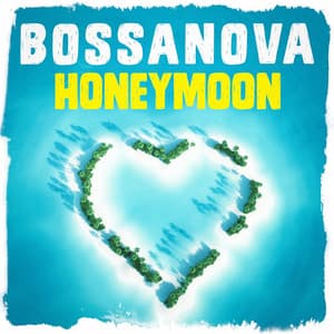 Bossanova Honeymoon - Bosanova Brasilero