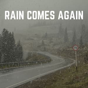 Rain Comes Again - Rain Sounds & White Noise