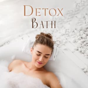 Detox Bath: Calm Bath Music for Relaxation of Mind, Soul and Body - Spa Music Paradise Zone