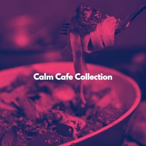 Calm Cafe Collection - Bakery Music