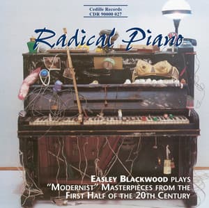 Blackwood, Easley: Radical Piano - Easley Blackwood