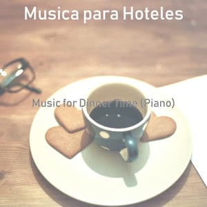 Music for Dinner Time - Musica para Hoteles