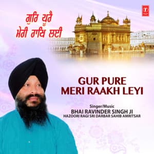Gur Pure Meri Raakh Leyi Vol-25 - Bhai Ravinder Singh Ji