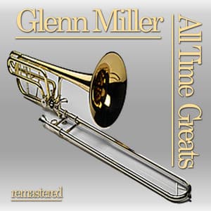 All the Greats - Glenn Miller Orchestra