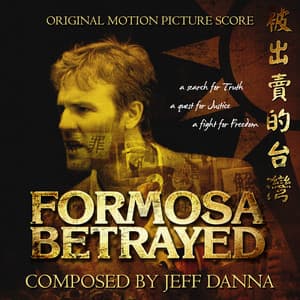 Formosa Betrayed Motion Picture Soundtrack - Jeff Danna