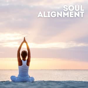 Soul Alignment - Yoga Music Maestro