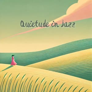 Quietude in Jazz: Gentle Melodies for Calm - Chillout Jazz