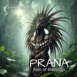 Prana: Whispers of the Universal Mind, Rain of Blessings - Shaman Oyunaa