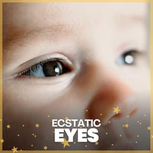 Ecstatic Eyes - Relaxing Baby Sleeping Songs