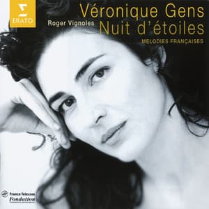 Nuit d'étoiles - Mélodies françaises - Véronique Gens