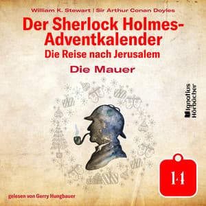Die Mauer - Der Sherlock Holmes-Adventkalender - Die Reise nach Jerusalem