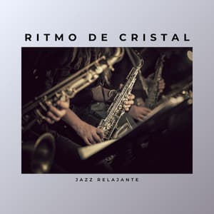 Ritmo de Cristal: Jazz Moderno Instrumental - Jazz Relajante
