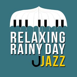 Relaxing Rainy Day Jazz - Jazz for A Rainy Day