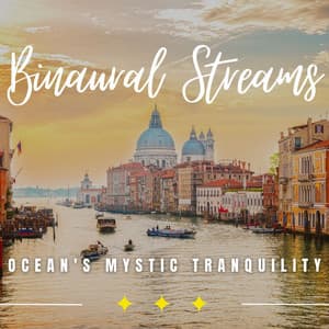 Mystic Ocean Reflections: Binaural Tranquility - Mega Exotic Wave Sounds