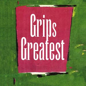 Grips Greatest - Erik Grip