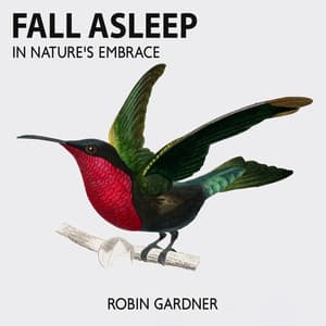 Fall Asleep in Nature's Embrace - Robin Gardner
