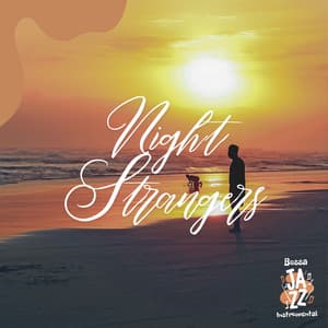 Night Strangers - Bossa Jazz Instrumental