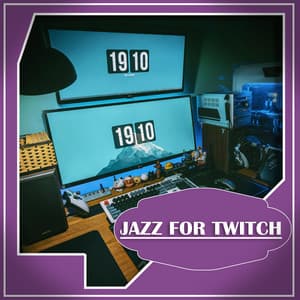 Jazz For Twitch - Jazz For Twitch