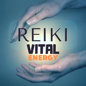 Reiki Vital Energy: Soulful Soothing Music to Heal through Sound and Touch - Spa Lounge