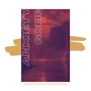 Embrace the Quietude - Anxiety Gone