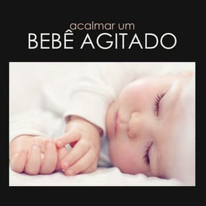 Acalmar um Bebê Agitado - Música para Bebês com Sons da Natureza para Dormir y Relaxar - Canção de Ninar Bebê