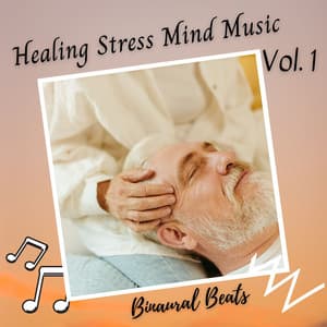 Binaural Beats: Healing Stress Mind Music Vol. 1 - Binaural Boy