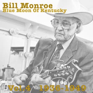 Blue Moon Of Kentucky Vol.4 1936-1949 - Bill Monroe