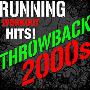 Throwback 2000s - Running Workout Hits! - Workout Buddy