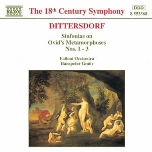 Dittersdorf: Sinfonias On Ovid's Metamorphoses, Nos. 1 - 3 - Carl Ditters von Dittersdorf