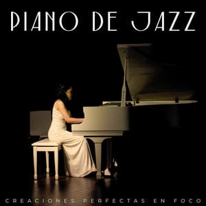 Piano De Jazz: Creaciones Perfectas En Foco - Café Jazz Radio