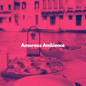 Amorous Ambience - Chill Lounge
