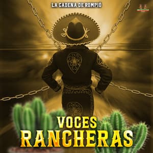 La Cadena Se Rompio - Voces Rancheras