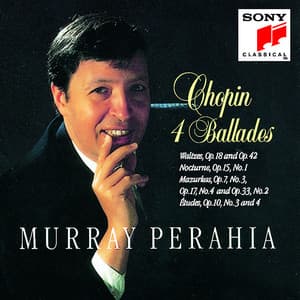Ballades; Waltzes Op.18 & 42; Nocturne, Op.15 No.1; Mazurkas Op.7 No.3, Op.17 No.4, Op.33 No.2; Etudes Op.10 Nos.3 & 4 - Frédéric Chopin