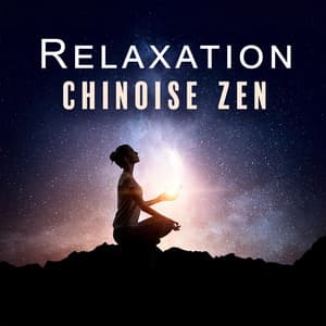 Relaxation chinoise zen: Musique pour la méditation, la contemplation et la prière - Zen Méditation Ambiance