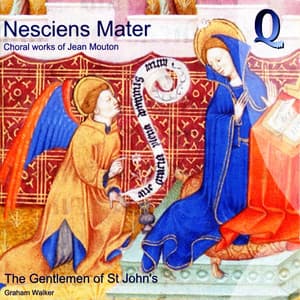 Nesciens Mater: Choral Works of Jean Moulton - Jean Mouton