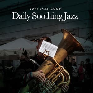 Daily Soothing Jazz - Soft Jazz Mood