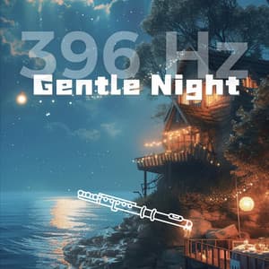 Gentle Night with 396 Hz - 396 Hz Solfeggio Frequencies