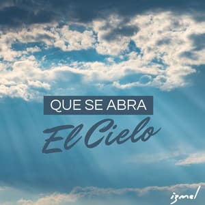 Que se abra el cielo - izmel