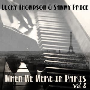 When We Were in Paris, Vol. 8: Lucky Thompson & Sammy Price - Lucky Thompson