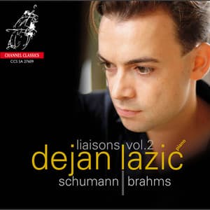 Liaisons, Vol. 2: Piano Works by Schumann & Brahms - Dejan Lazić