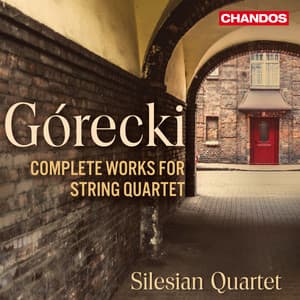 Górecki: Complete Works for String Quartet - Henryk Górecki