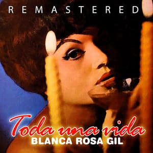 Toda una Vida - Blanca Rosa Gil
